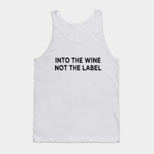 into the wine not the label Tank Top